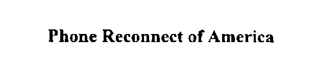 PHONE RECONNECT OF AMERICA