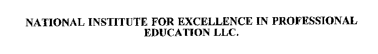 NATIONAL INSTITUTE FOR EXCELLENCE IN PROFESSIONAL EDUCATION LLC.