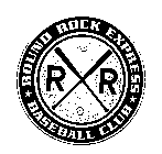 RR ROUND ROCK EXPRESS BASEBALL CLUB