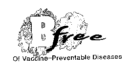 B FREE OF VACCINE-PREVENTABLE DISEASES