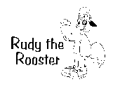 RUDY THE ROOSTER