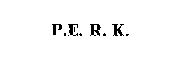 P.E. R. K.