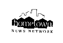 HOMETOWN NEWS NETWORK