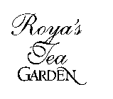 ROYA'S TEA GARDEN
