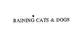RAINING CATS & DOGS