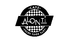 ALONTI CAFE FRESH FOOD FAST