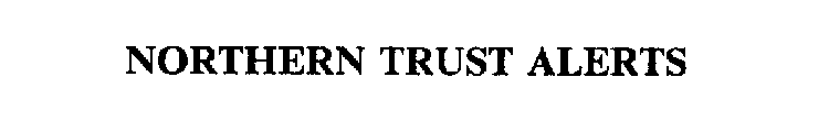 NORTHERN TRUST ALERTS