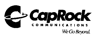 C CAPROCK COMMUNICATIONS WE GO BEYOND