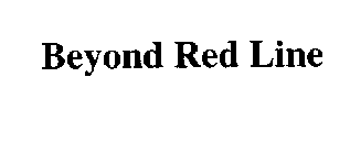 BEYOND RED LINE