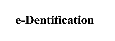 E-DENTIFICATION