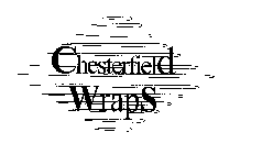 CHESTERFIELD WRAPS