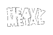 HEAVY METAL