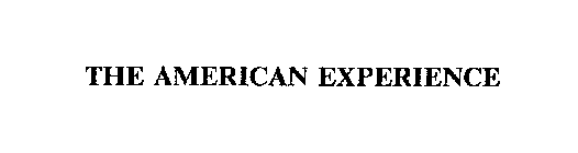 THE AMERICAN EXPERIENCE
