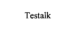 TESTALK