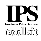 IPS INVESTMENT POLICY STATEMENT TOOLKIT
