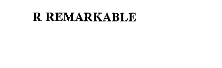 R REMARKABLE