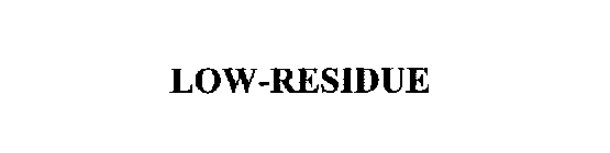 LOW-RESIDUE