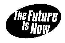 THE FUTURE IS NOW