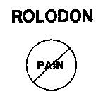 ROLODON PAIN