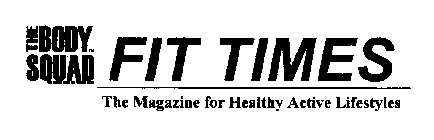 FIT TIMES THE MAGAZINE FOR HEALTHY ACTIVE LIFESTYLES