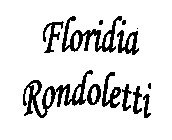 FLORIDIA RONDOLETTI