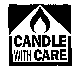 CANDLE WITH CARE