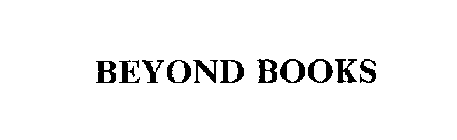 BEYOND BOOKS