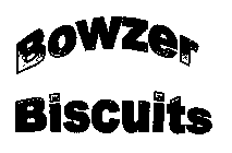 BOWZER BISCUITS