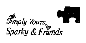 SIMPLY YOURS, SPARKY & FRIENDS