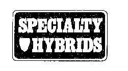 SPECIALTY HYBRIDS