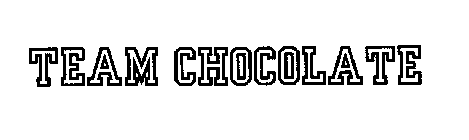 TEAM CHOCOLATE
