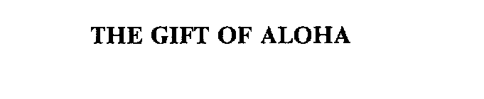 THE GIFT OF ALOHA