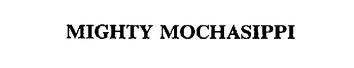 MIGHTY MOCHASIPPI