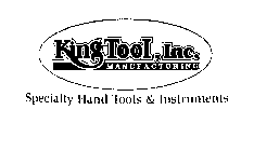KING TOOL INC MANUFACTURING SPECIALTY HANDS TOOLS INSTRUMENTS