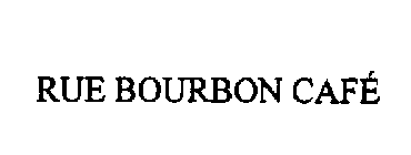 RUE BOURBON CAFE'