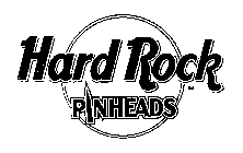 HARD ROCK PINHEADS