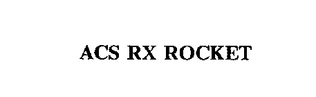 ACS RX ROCKET