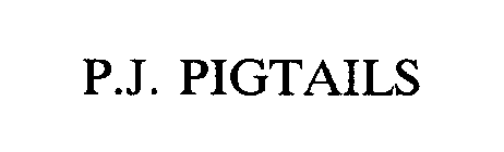 P.J. PIGTAILS