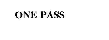 ONE PASS