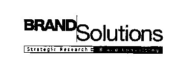 BRANDSOLUTIONS STRATEGIC RESEARCH BRAND CONSULTING