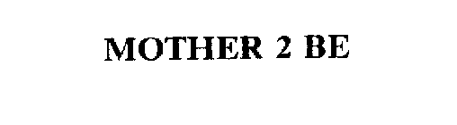 MOTHER 2 BE