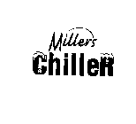 MILLERS CHILLER