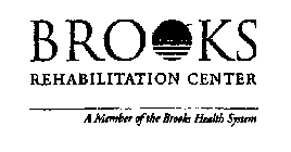 BROOKS REHABILITATION A MEMBER OF THE BROOKS HEALTH SYSTEM