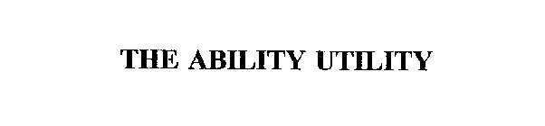 THE ABILITY UTILITY