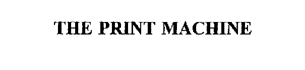 THE PRINT MACHINE