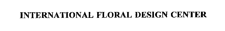 INTERNATIONAL FLORAL DESIGN CENTER