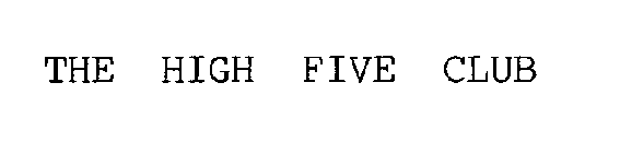 THE HIGH FIVE CLUB