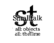ST SMALL TALK ALL: OBJECTS ALL: THETIME