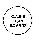 C.A.S.B. COIN BOARDS