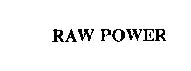 RAW POWER